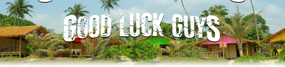 Good Luck Guys
